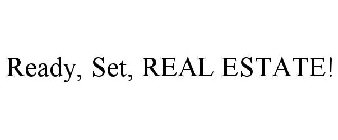 READY, SET, REAL ESTATE!