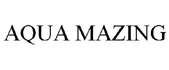 AQUA MAZING