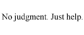 NO JUDGEMENT. JUST HELP.