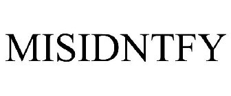 MISIDNTFY