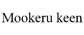 MOOKERU KEEN