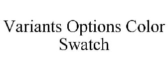 VARIANTS OPTIONS COLOR SWATCH
