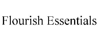 FLOURISH ESSENTIALS