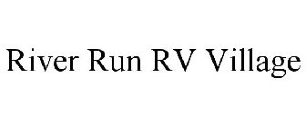 RIVER RUN RV VILLAGE