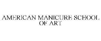 AMERICAN MANICURE SCHOOL OF ART