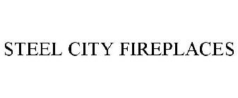 STEEL CITY FIREPLACES