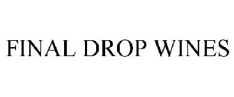 FINAL DROP WINES