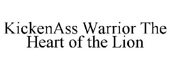 KICKENASS WARRIOR THE HEART OF THE LION