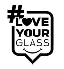 LOVEYOURGLASS