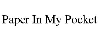 PAPER IN MY POCKET