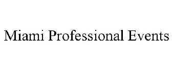 MIAMI PROFESSIONAL EVENTS