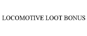 LOCOMOTIVE LOOT BONUS