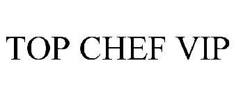 TOP CHEF VIP