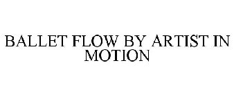BALLET FLOW BY ARTIST IN MOTION