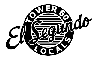 EL SEGUNDO TOWER 60 LOCALS