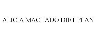 ALICIA MACHADO DIET PLAN