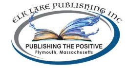 ELK LAKE PUBLISHING INC PUBLISHING THE POSITIVE PLYMOUTH, MASSACHUSETTS