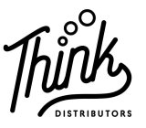 THINK DISTRIBUTORS