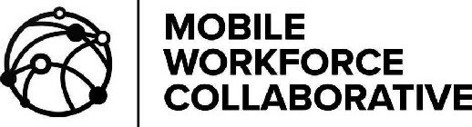 MOBILE WORKFORCE COLLABORATIVE