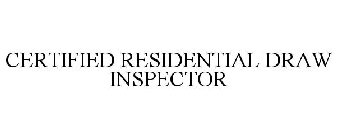 CERTIFIED RESIDENTIAL DRAW INSPECTOR