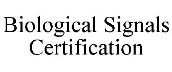 BIOLOGICAL SIGNALS CERTIFICATION