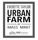 EVERETTE TAYLOR URBAN FARM AT MASS MRKT LCS RISE INSTITUTE LAKELAND CHRISTIAN SCHOOL