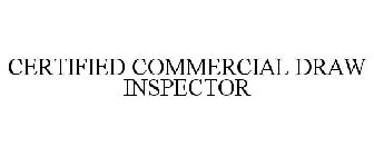 CERTIFIED COMMERCIAL DRAW INSPECTOR