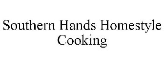 SOUTHERN HANDS HOMESTYLE COOKING