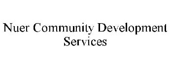 NUER COMMUNITY DEVELOPMENT SERVICES