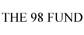 THE 98 FUND