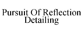 PURSUIT OF REFLECTION AUTO DETAILING SERVICES