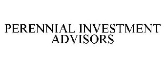 PERENNIAL INVESTMENT ADVISORS