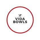 VIDA BOWLS