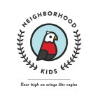 NEIGHBORHOOD KIDS SOAR HIGH ON WINGS LIKE EAGLES