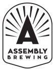 A ASSEMBLY BREWING