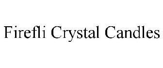 FIREFLI CRYSTAL CANDLES