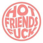 HOT FRIENDS FUCK