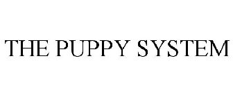 THE PUPPY SYSTEM