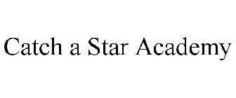 CATCH A STAR ACADEMY