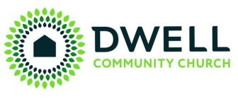 DWELL COMMUNITY CHURCH