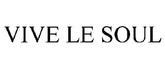 VIVE LE SOUL