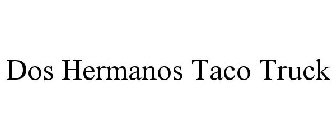 DOS HERMANOS TACO TRUCK