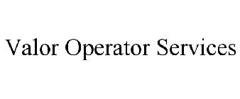 VALOR OPERATOR SERVICES