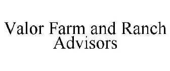 VALOR FARM AND RANCH ADVISORS