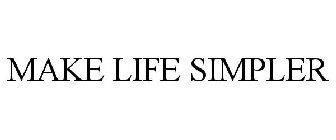 MAKE LIFE SIMPLER