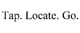 TAP. LOCATE. GO.