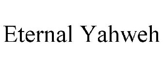 ETERNAL YAHWEH