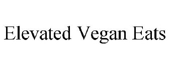 ELEVATED VEGAN EATS