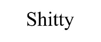 SHITTY