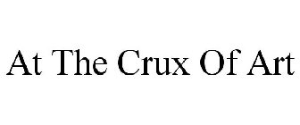 AT THE CRUX OF ART